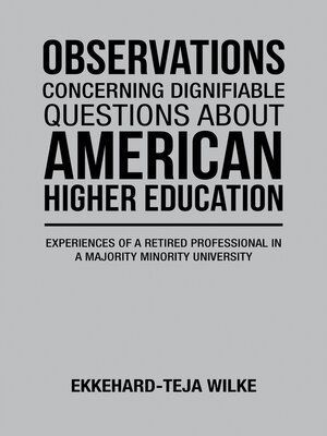 cover image of OBSERVATIONS CONCERNING DIGNIFIABLE QUESTIONS ABOUT AMERICAN HIGHER EDUCATION